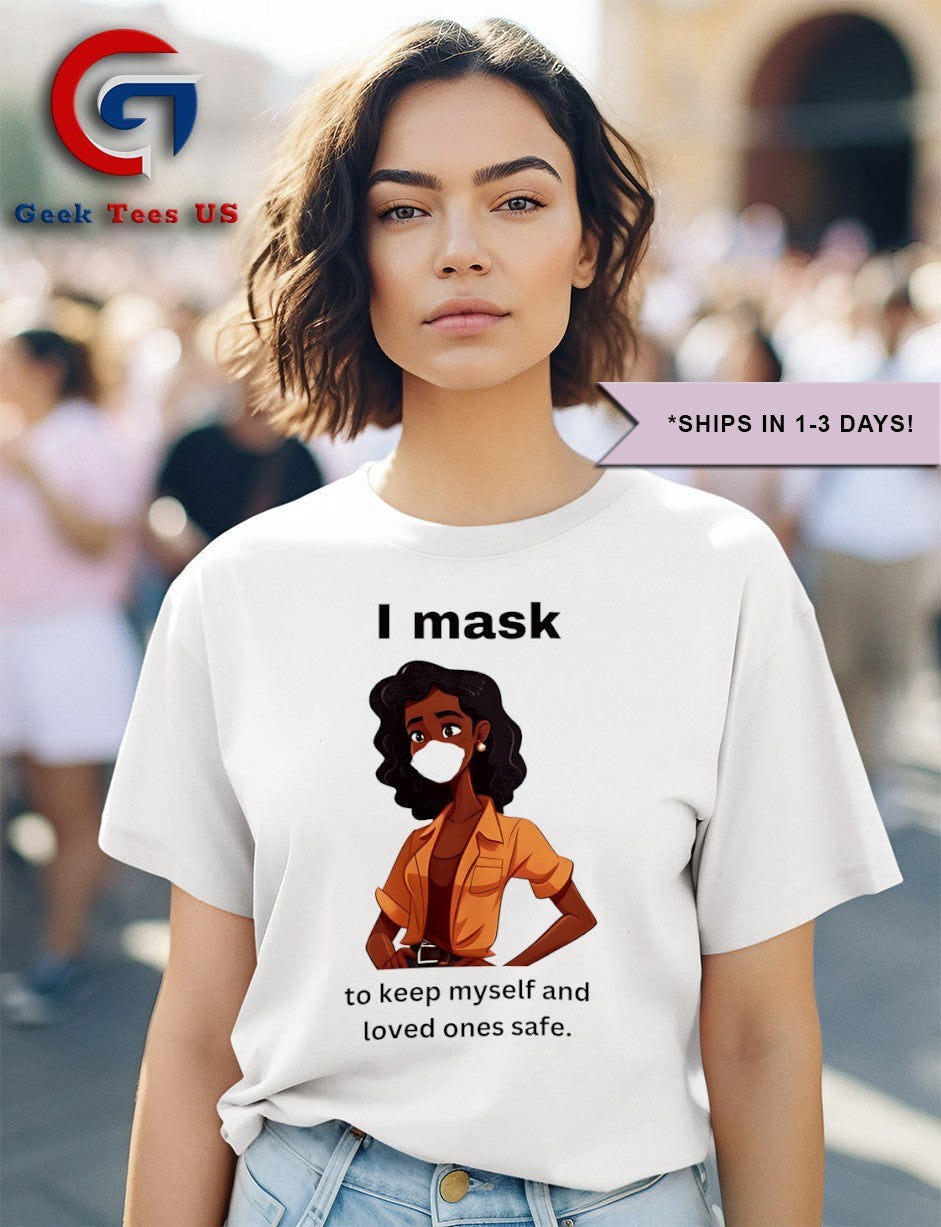 I mask to protect myself and my loved ones shirt