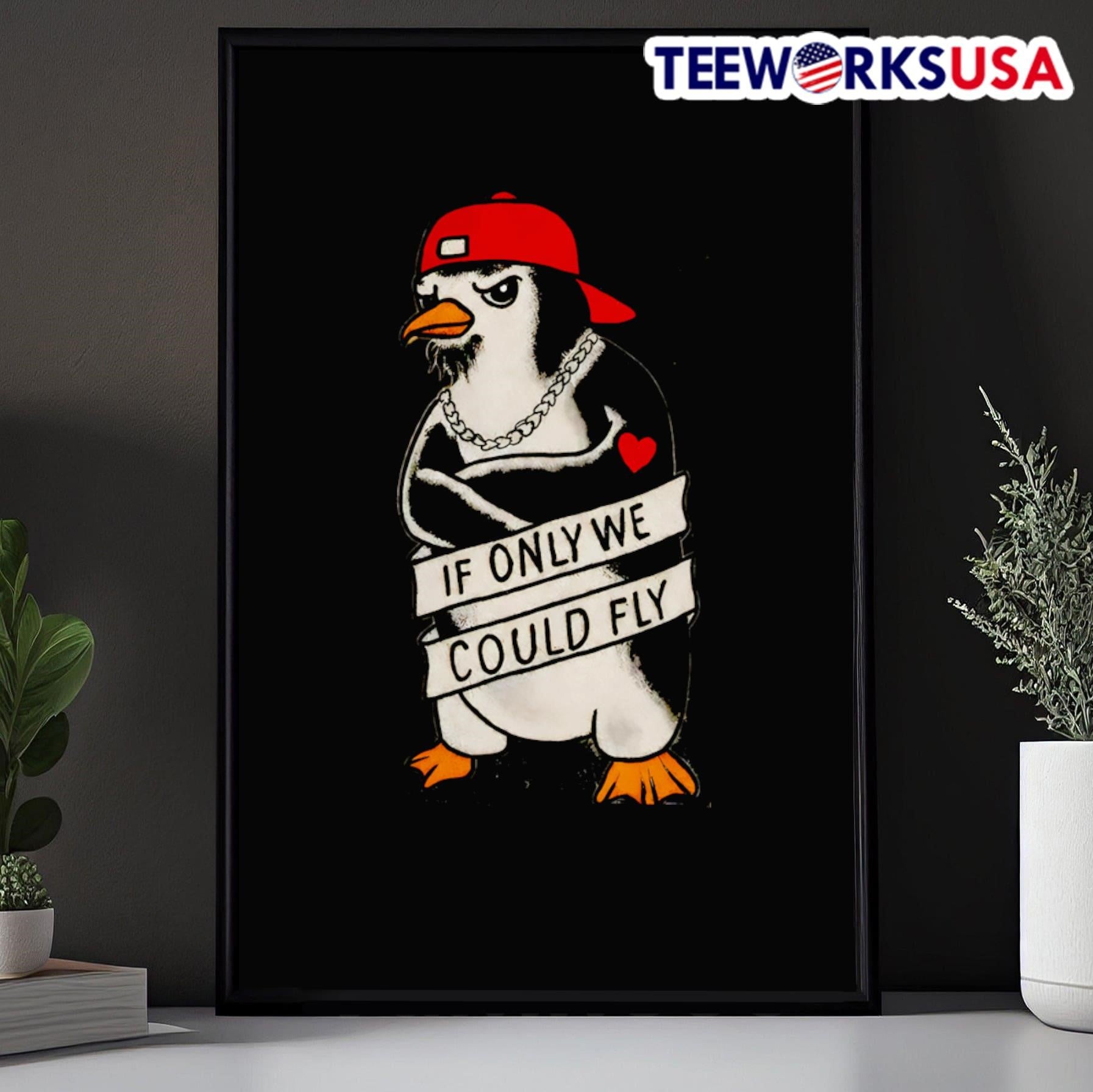 If Only We Could Fly Penguin Shirt