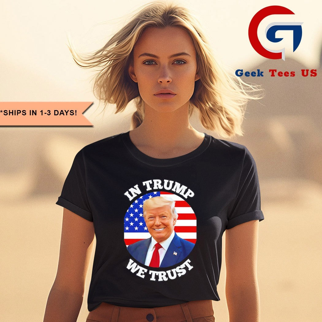 In Trump we trust 2025 shirt