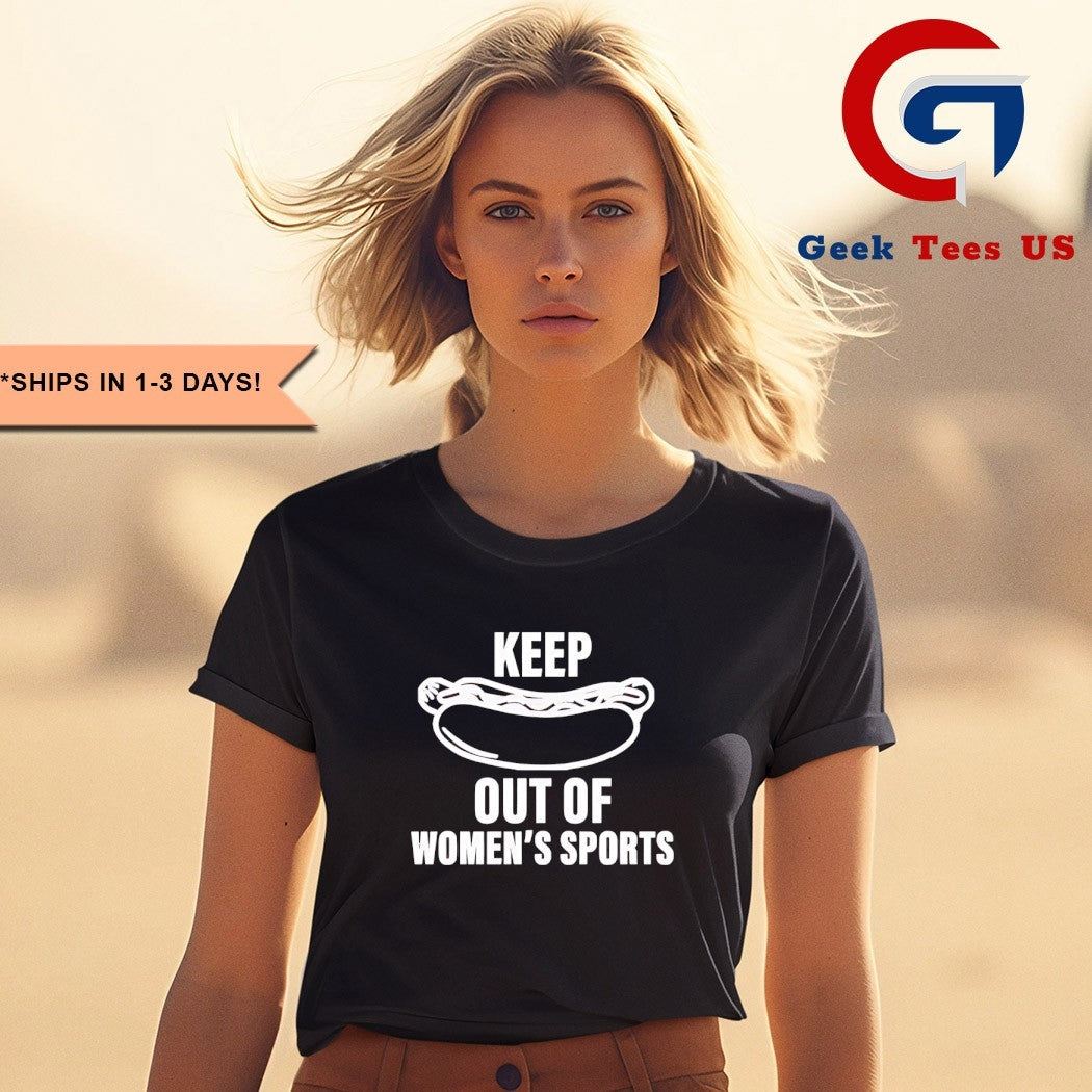 Keep Hot-Dogs Out of Women’s Sports T-shirt