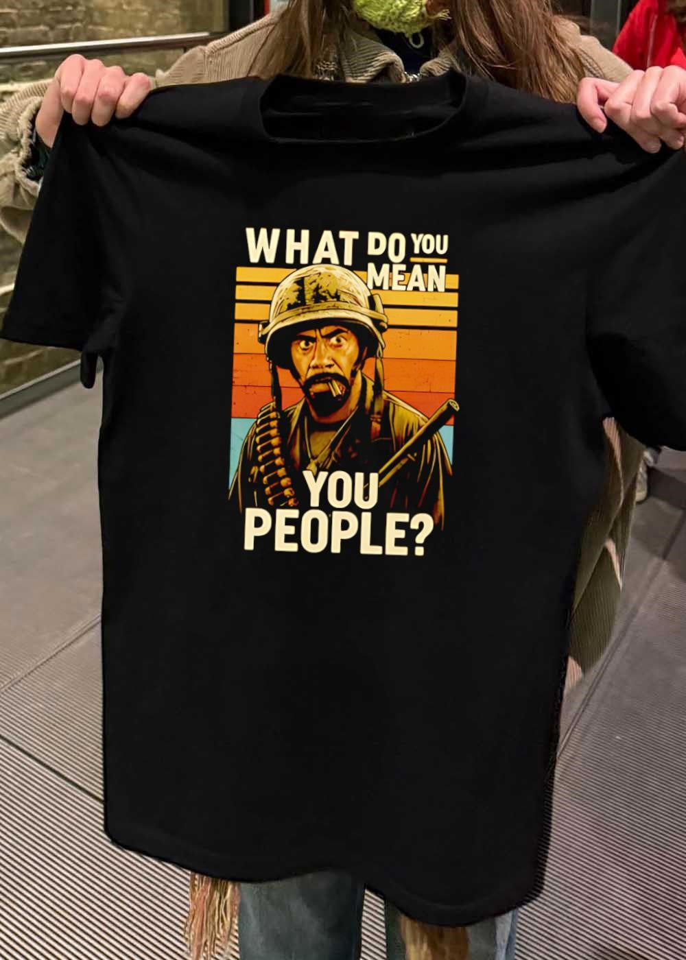 Kirk Lazarus Confronting What Do You Mean You People Tropic Thunder T-Shirt