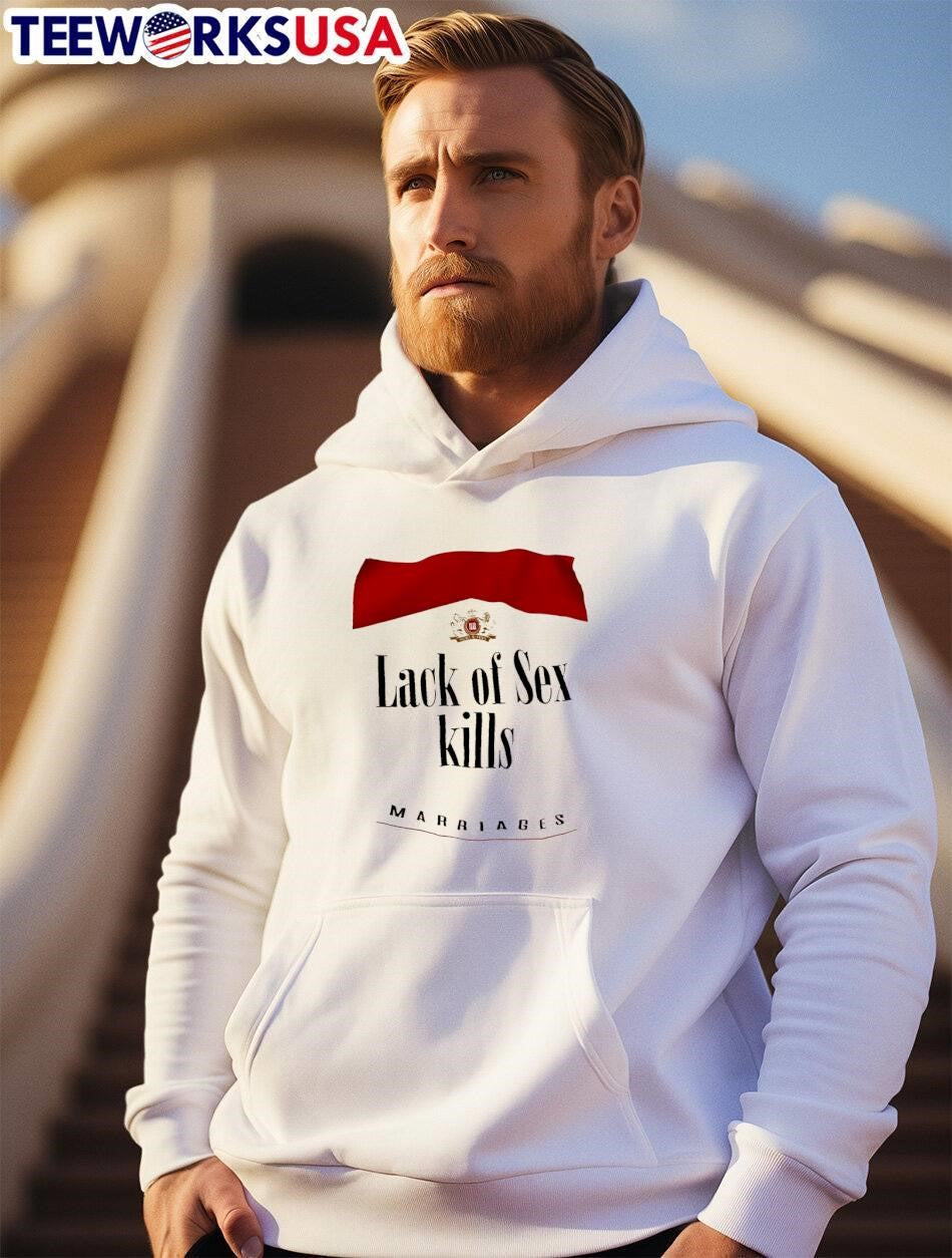 Lack of Sex Kills Marriages T-Shirt