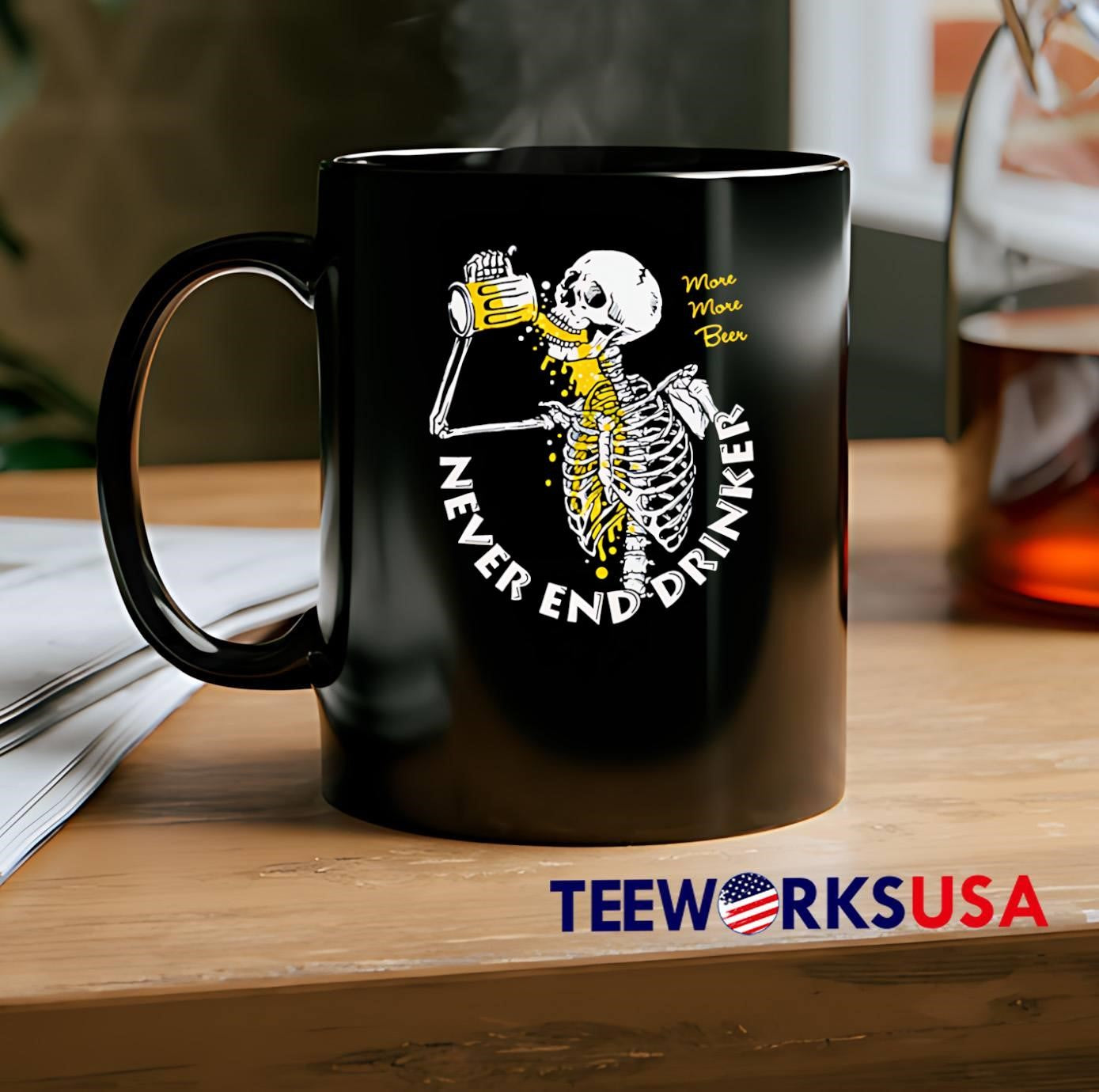 More More Beer Skeleton Drinking Never End Drinker shirt