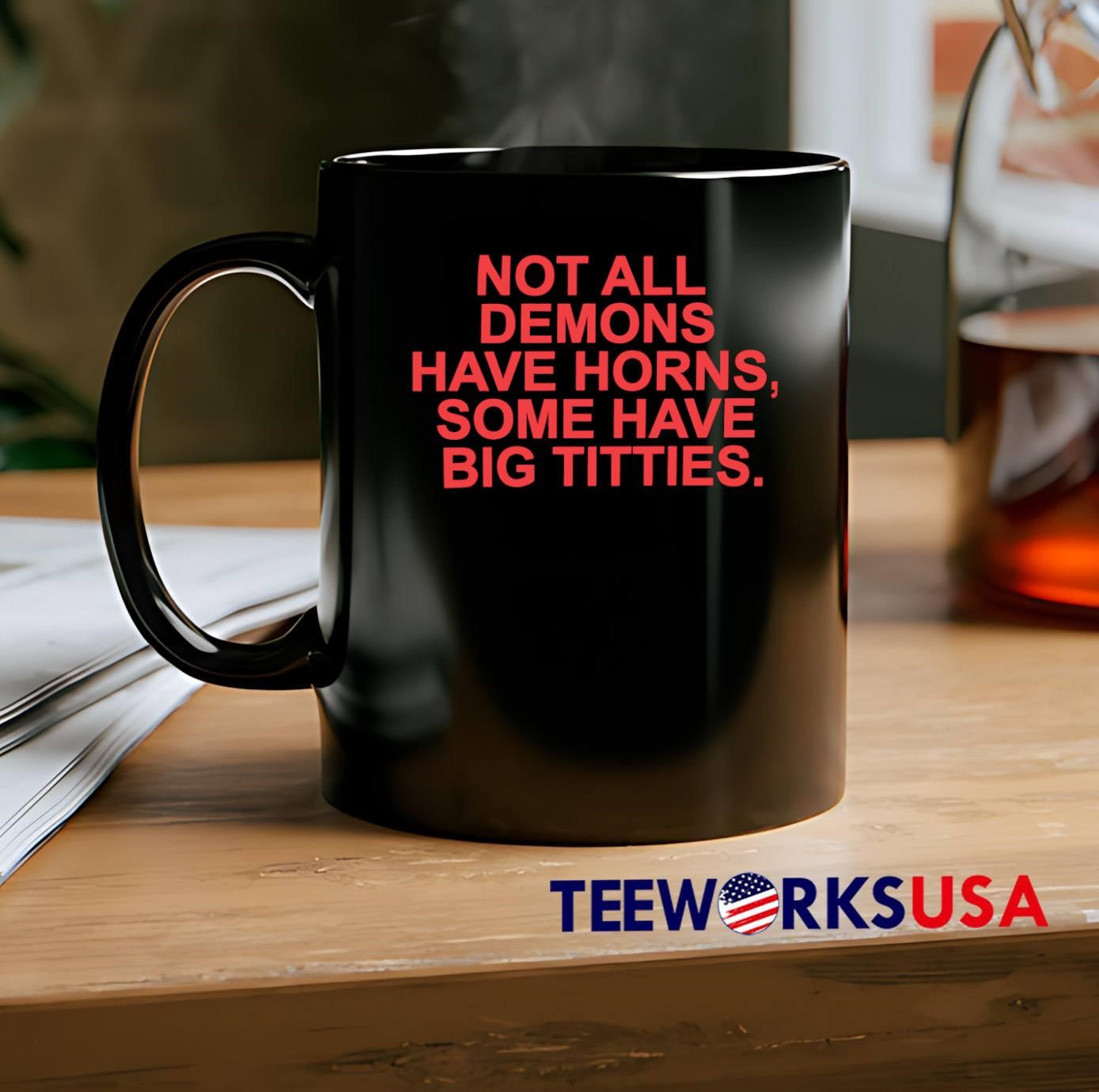 Not All Demons Have Horns Some Have Big Titties Graphic shirt