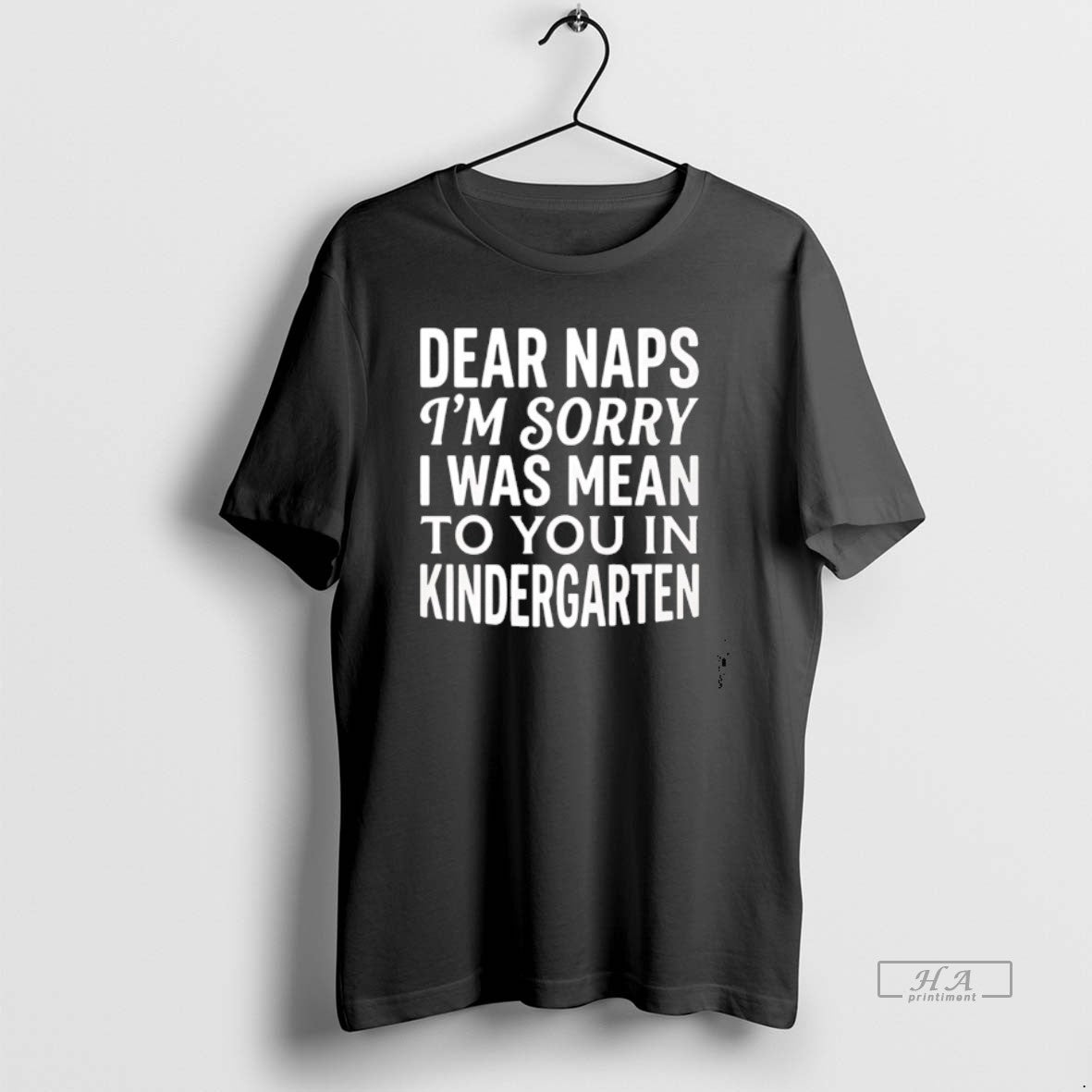 Official Dear Naps Im Sorry I Was Mean To You In Kindergarten