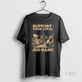 Official Support Your Local Jug Band Graphic Music Musician
