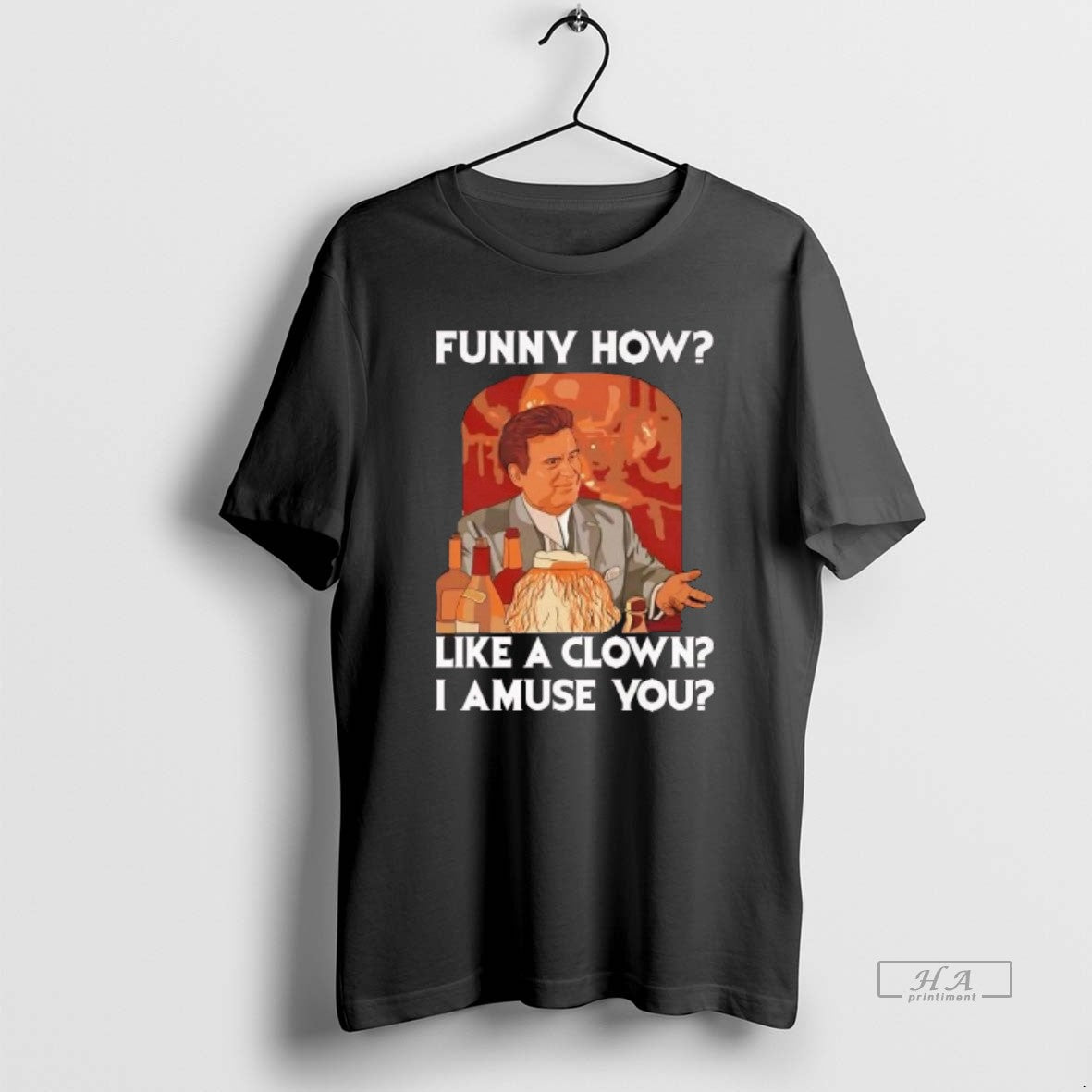 Official Tommy Devito Goodfellas Funny How Like A Clown I Amuse You