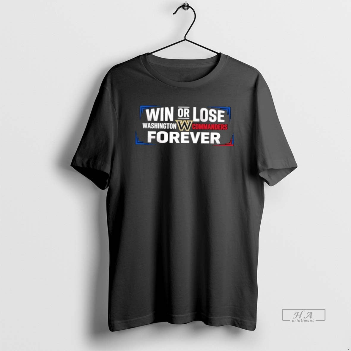 Official Win Or Lose Washington Commanders Forever