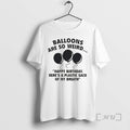 Officials Balloons Are So Weird Happy Birthday Heres A Plastic Sack Of My Breath Premium