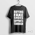 Officials Buying Fake Shoes Support Terrorism