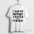 Officials I Had My Patience Tested Im Negative
