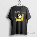 Officials If You Need Me Dont Black Cat Funny