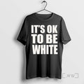 Officials Its Ok To Be White Text
