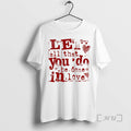 Officials Let All That You Do Be Done In Love Valentines Day Premium T Shirts