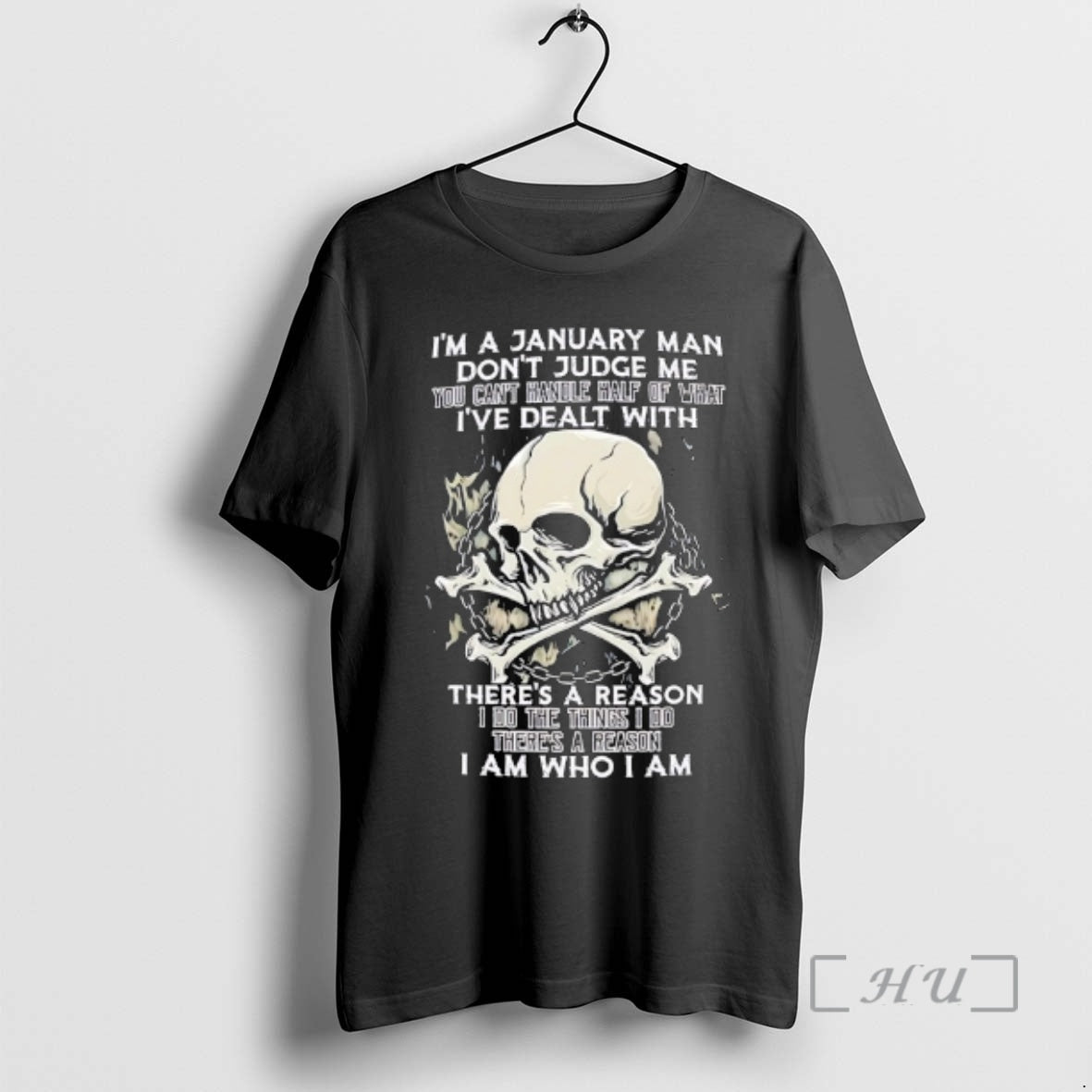 Officials Skull Im A January Man Dont Judge Me You Cant Handle Half Of What