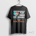Officials Some Grandmas Play Bingo Real Grandmas Watch Miami Dolphins 2026 Premium T Shirts Sweater