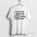 Officials Sometimes I Open My Mouth And My Maiden Name Shows Out Premium T Shirts