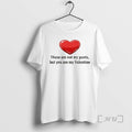 Officials These Are Not My Pants But You Are My Valentine Premium T Shirts Sweater