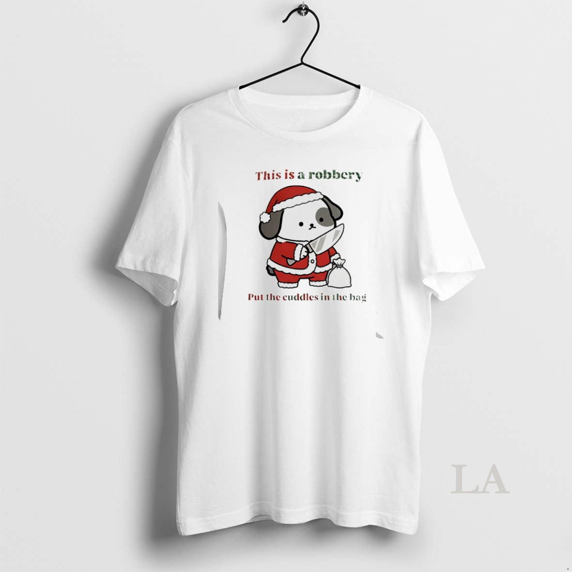 Original Dog Santa This Is A Robbery Put The Cuddles In The Bag