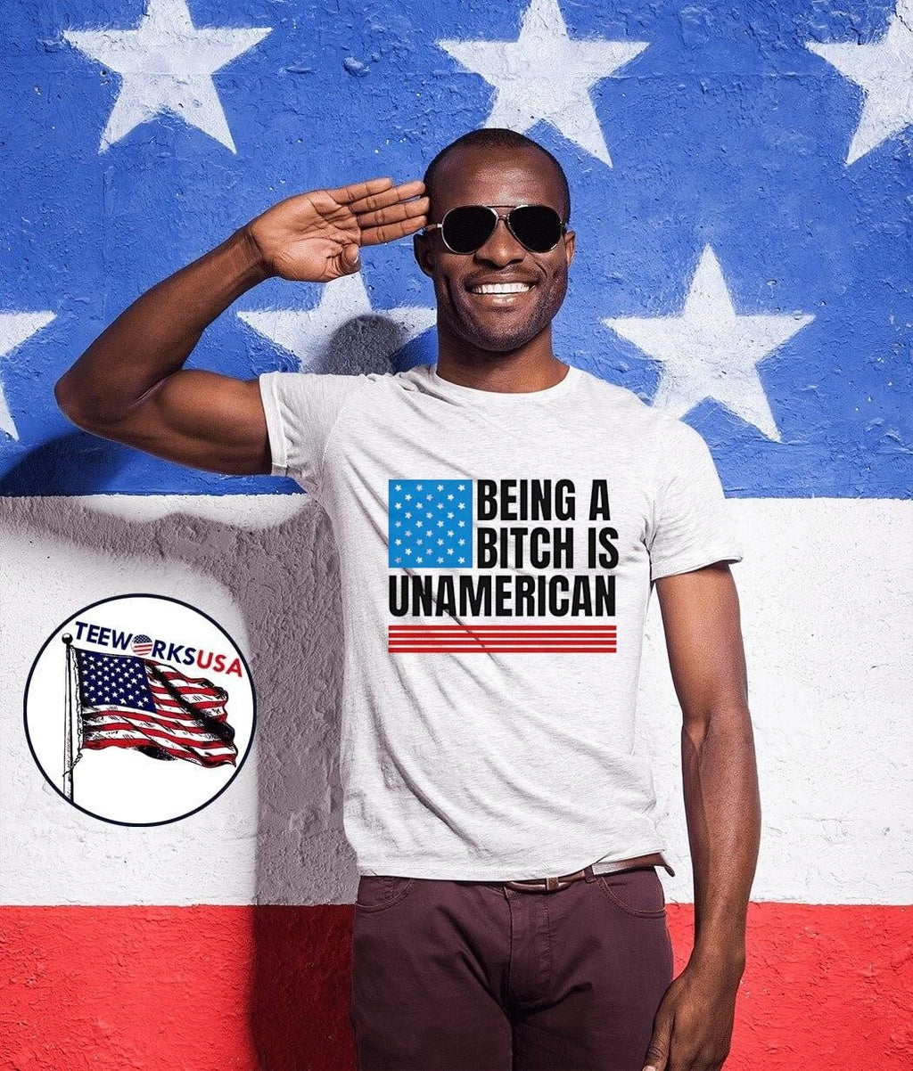 Patriotic Apparel Be Kind Being a Bitch is Unamerican T-Shirt