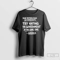 Premium America Dear Republicans And Democrats Try Hating The Government