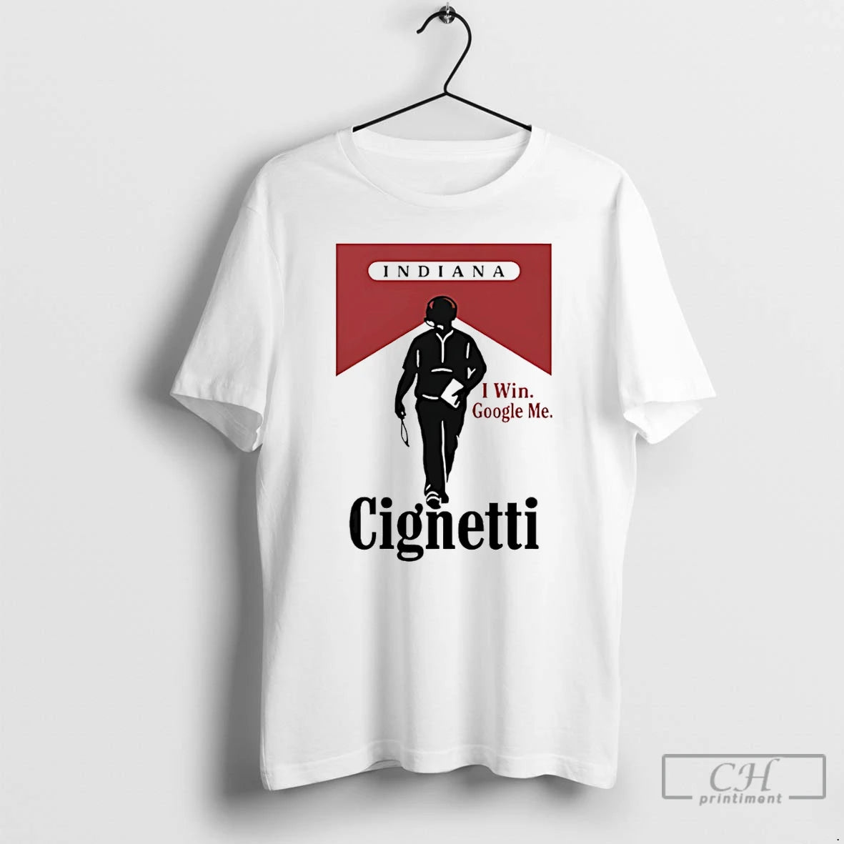 Premium Indiana Cignetti I Win Google Me Funny Cigarette