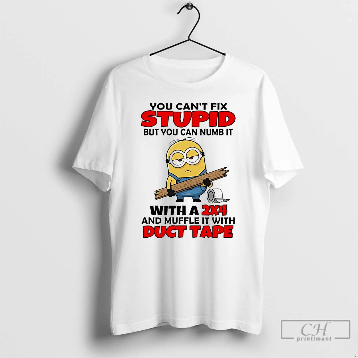 Premium Minion You Cant Fix Stupid But You Can Numb It With A 2x4 Muffle