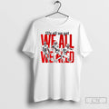 Premium New England Football We All We Got We All We Need T Shirts Sweater