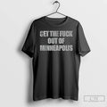 Premium Political Minneapolis Get The Fuck Out Of Minneapolis