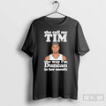 Premium She Call Me Tim The Way Im Duncan In Her Mouth Spurs Tim Duncan