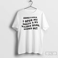 Premium Sometimes I Open My Mouth And My Maiden Name Shows Out T Shirts Sweater