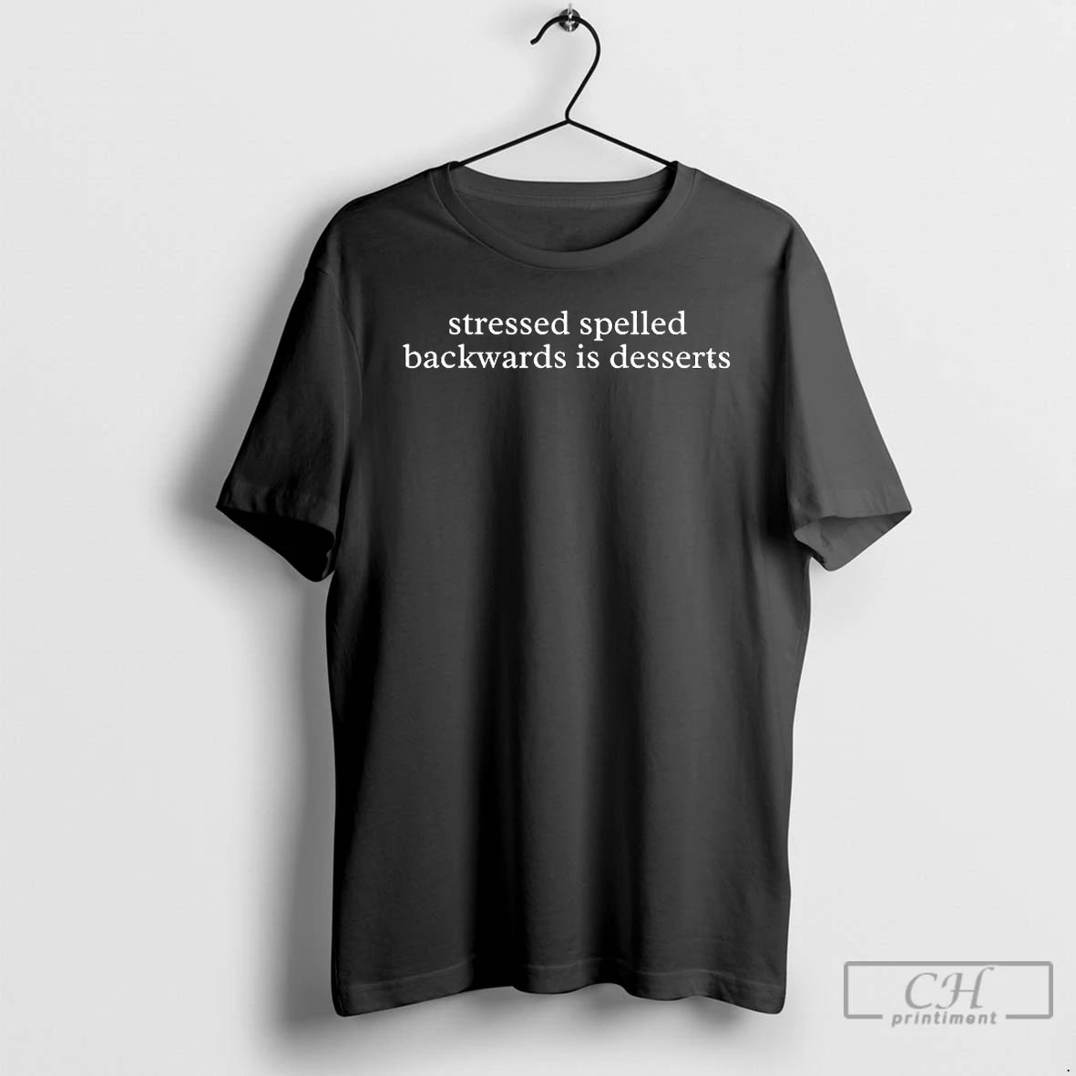 Premium Stressed Spelled Backwards Is Desserts
