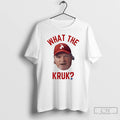Premium What The Kruk Philadelphia Phillies Baseball John Kruk