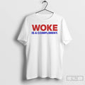 Premium Woke Is A Compliment Text