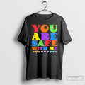 Premium You Are Safe With Me Lgbt