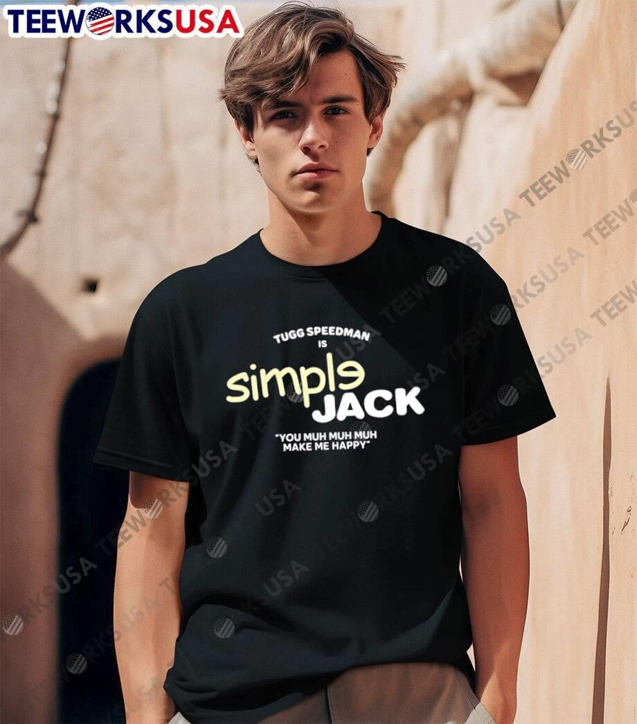 Tugg Speedman Simple Jack You Muh Make Me Happy T-Shirt