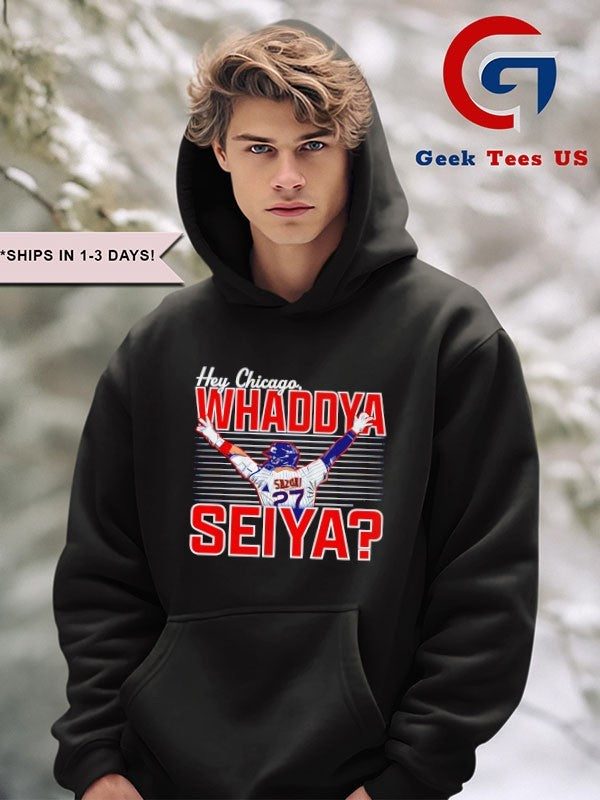 Seiya Suzuki Chicago Cubs MLB Hey Chicago Whaddya Seiya T-shirt