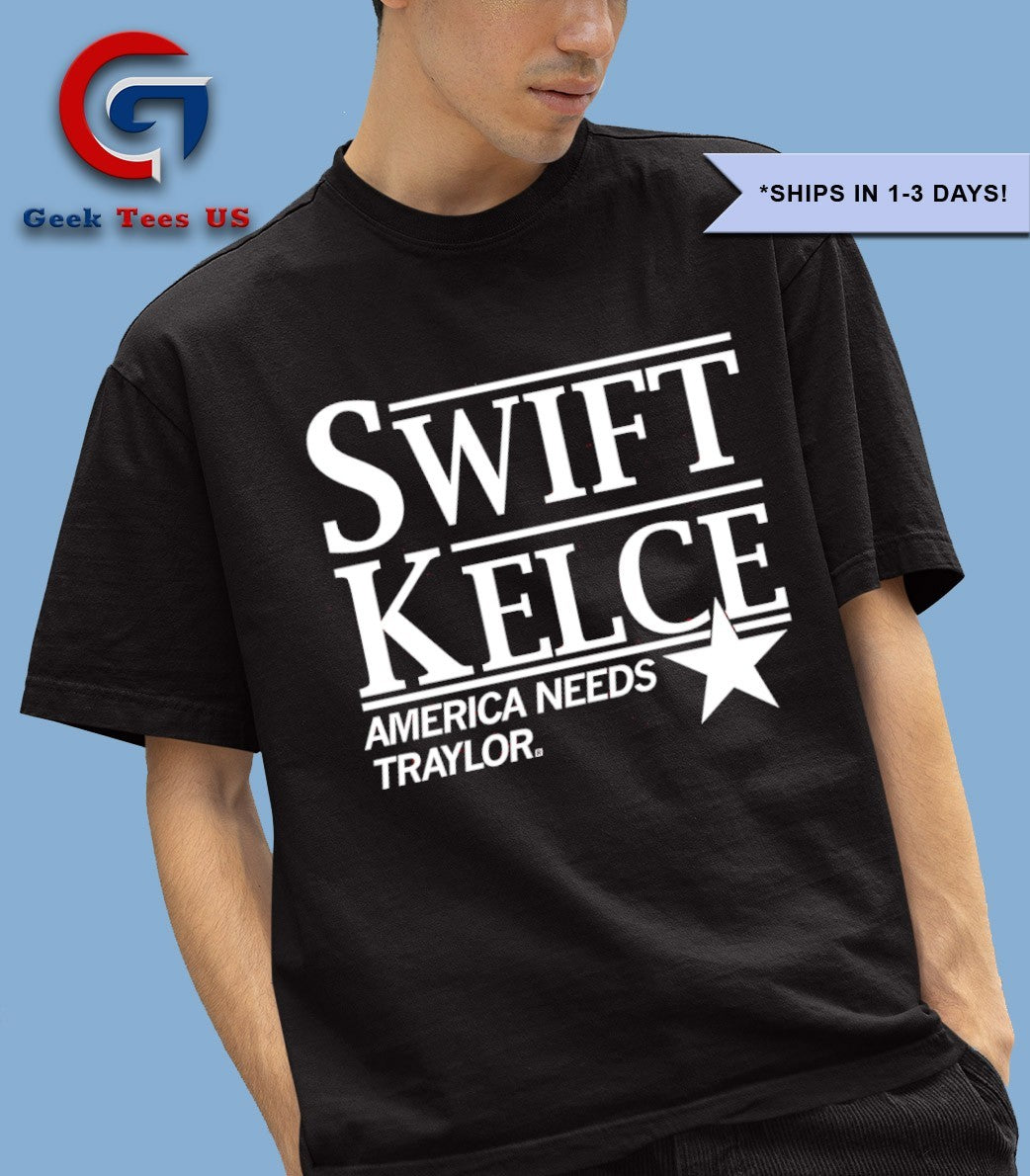Swift Kelce America needs Traylor shirt