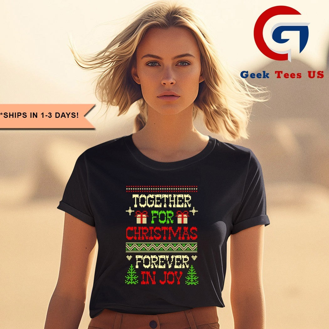 Together for Christmas forever in joy 2025 shirt