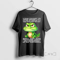 Trending Crocodile I Was Taught To Think Before I Act So If I Smack The