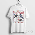 Trending Get In Loser We Are Going To The Cottage Heated Rivalry Gifts Premium