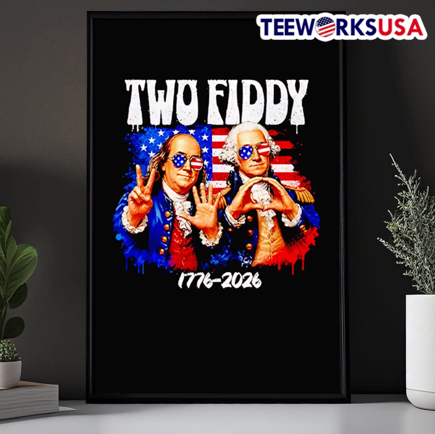 Two Fiddy 250Th 4Th Of July 1776 2026 Funny Patriotic USA Shirt