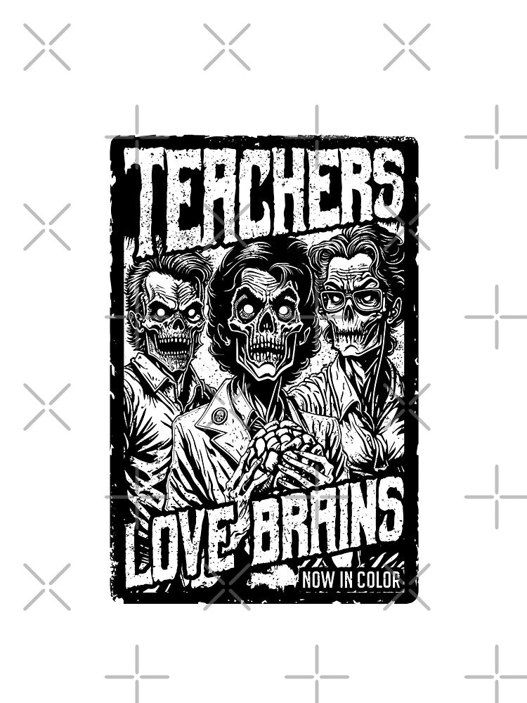 Teachers Love Brains Halloween Zombie Horror Movie Teacher by GrandeDuc