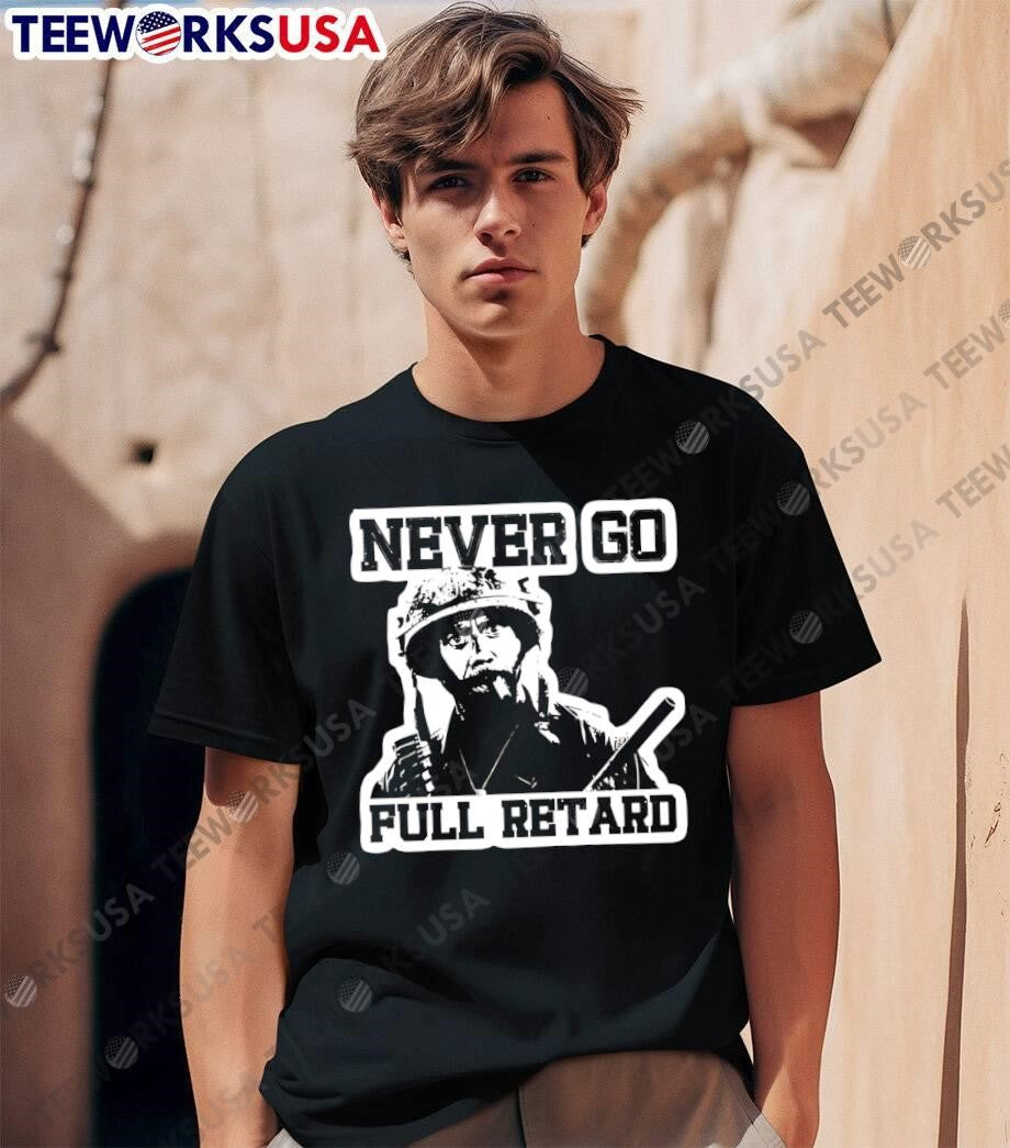 Never Go Full Retard Robert Downey Jr. Tropic Thunder T-Shirt
