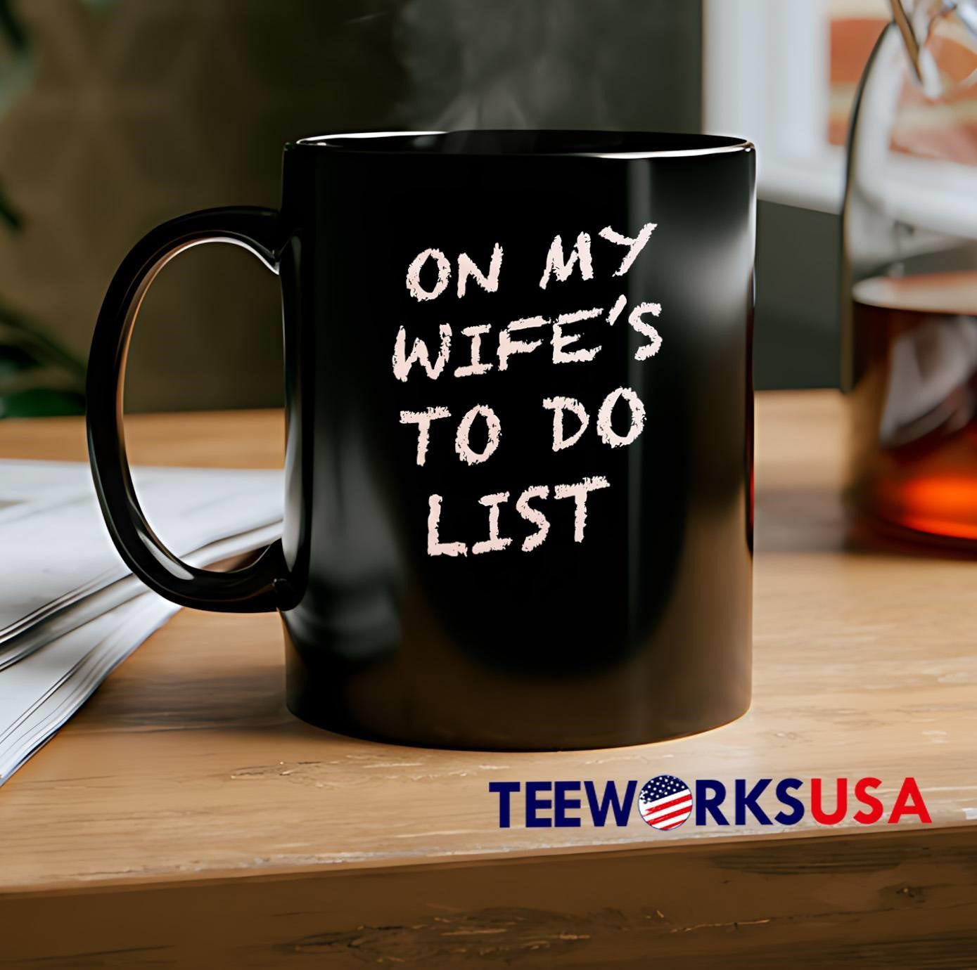 On My Wife’s To Do List T-Shirt