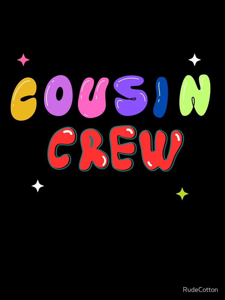 Cousin Crew – Fun Family Matching Design by RudeCotton