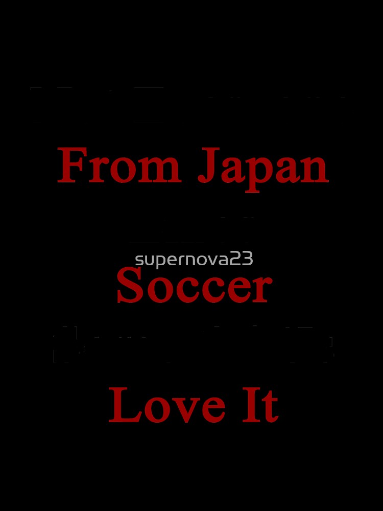 Not Everyone From Japan Likes Soccer Some Of Us Love It by supernova23