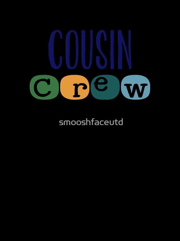 Boy cousin gifts - cousin crew - cousins - cousin squad - team cousin - cousin blues by smooshfaceutd
