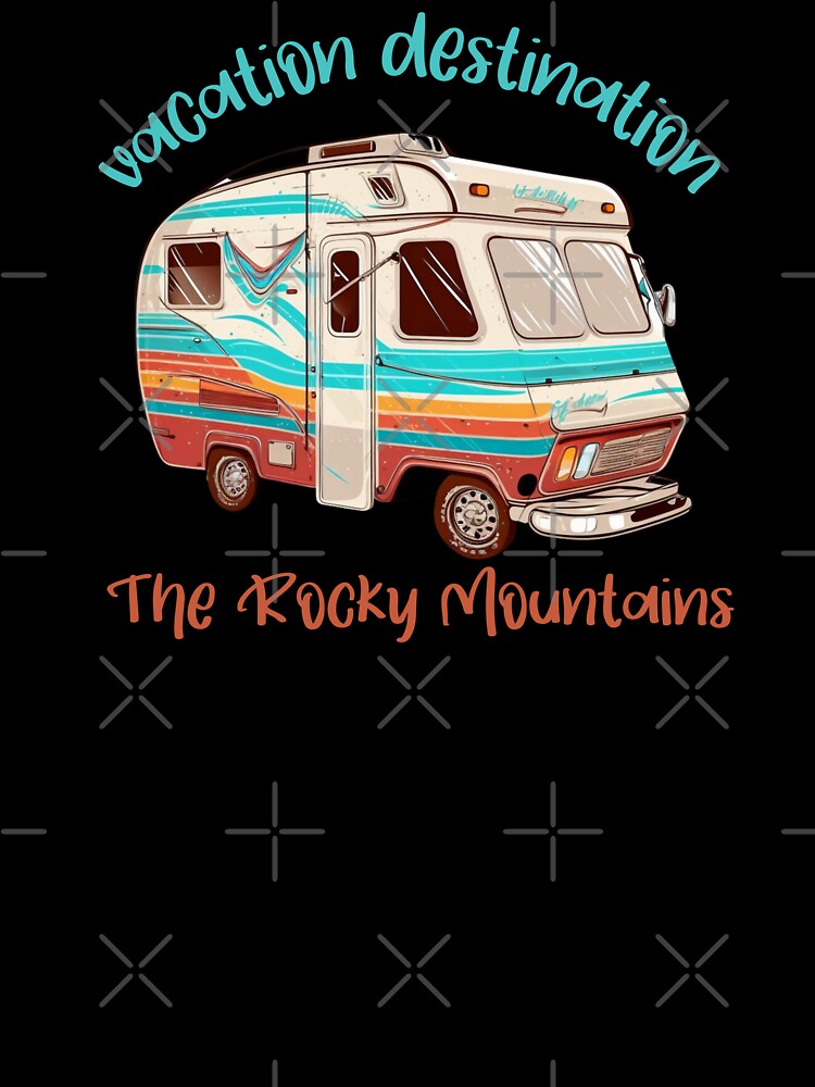 Vacation Destination The Rocky Mountains T-Shirt by MarqisStudio