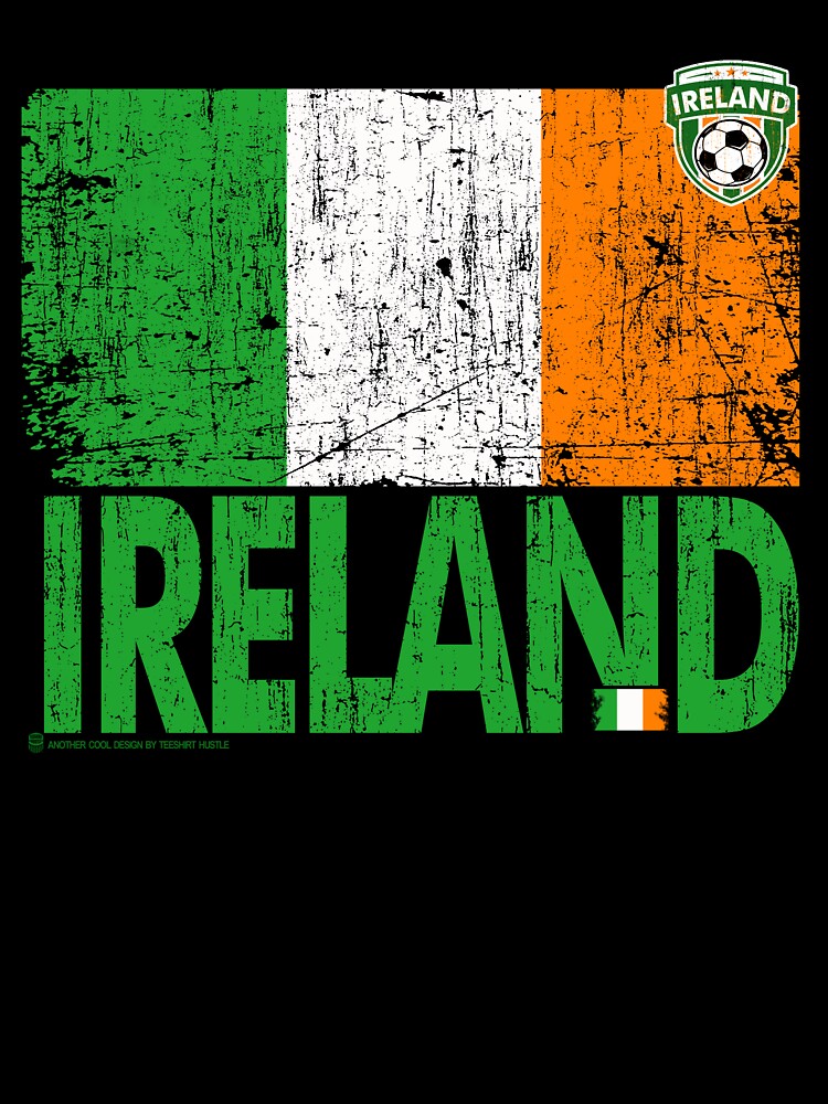 DISTRESSED IRELAND IRISH FLAG, SOCCER SAINT PATRICK'S DAY DESIGN GREEN FONT by Teeshirthustle